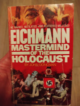 Eichmann mastermind of the holocaust