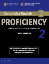 Cambridge English Proficiency 2 Student's Book with Answers Cambridge English Proficiency 2 Student's Book with Answers- Authentic Examination Papers from Cambridge English Language Assessment