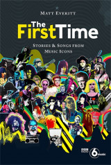The first time: stories and songs from music icons