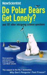 Do Polar Bears Get Lonely: and 101 other intriguing science questions