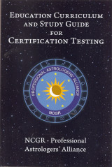 NCGR - Professional Astrologers' Alliance - Education Curriculum and Study Guide for Certification Testing