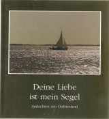 Deine Liebe ist mein Segel - Andachten aus Ostfriesland