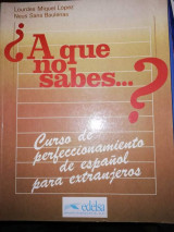 A que no sabes...? Curso de perfeccionamiento de castellano para extranjeros. Libro del Alumno + Clave.