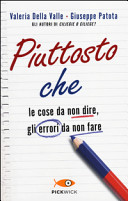 Piuttosto che. Le cose da non dire, gli errori da non fare. Ediz. illustrata