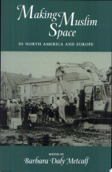 Making Muslim Space in North America and Europe