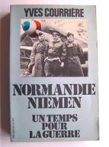 Un Temps pour la guerre. Normandie-Niémen