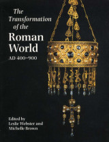 The Transformation of the Roman World AD 400-900