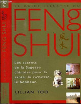 Le guide illustré du Feng Shui