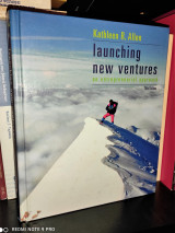 Launching New Ventures: An Entrepreneurial Approach [Third Edition]