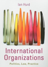 International organizations politics, law, practice