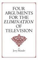 Four Arguments for the Elimination of Television