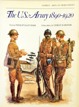 The US Army 1890-1920 (Men-at-Arms 82)