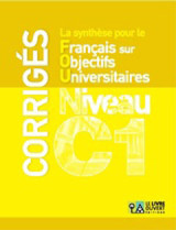 La synthèse pour le FOU: Corrigés: Français sur Objectifs Universitaires - Niveau C1