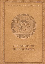The works of Hippocrates: The oath, the law, the art on ancient medicine, the physican, decorum