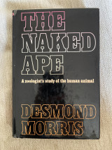The Naked Ape: A Zoologist's Study of the Human Animal