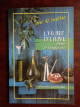 L’huile d’olive. Elixir de longue vie