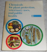Chemicals for plant proiection , veterinary uses , and public helth 1976