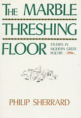 The Marble Threshing Floor: Studies in Modern Greek Poetry