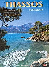 Thassos: Die Smaragdinsel: Mythe und Geschichte, Kultur und Tradition, Stadt und Sehenswürdigkeiten, Landschaft und Strande
