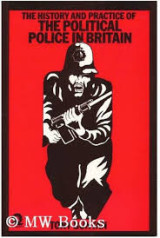 The History and Practice of the Political Police in Britain