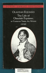 The Life of Olaudah Equiano : or Gustavus Vassa, the African