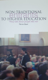 Non-traditional entrants to higher education "They talk about people like me"