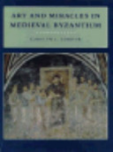 Art and Miracles in Medieval Byzantium