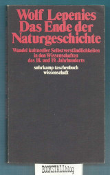 Das Ende der Naturgeschichte : Wandel kultureller Selbstverstandlichkeiten in den Wissenschaften d. 18. u. 19. Jh.