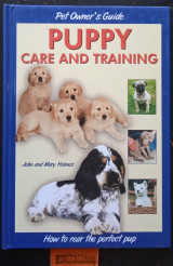 Pet Owner's Guide to Puppy Care and Training