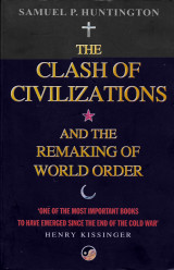The Clash of Civilisations and the Remaking of World Order
