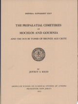 The Prepalatial Cemeteries at Mochlos and Gournia and the House Tombs of Bronze Age Crete