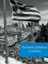 The History of Hellenes in Australia: volume III, 1974-2016