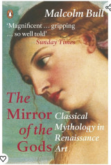 Mirror of the Gods: Classical Mythology in Renaissance Art