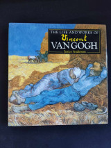 The Life and Works of Vincent Van Gogh