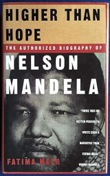 Higher Than Hope: The Authorized Biography of Nelson Mandela