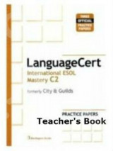 LanguageCert International ESOL Mastery C2 - Practice Tests Teacher's Edition