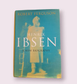 Henrik Ibsen, a new biography