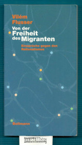 Von der Freiheit des Migranten : Einspruche gegen den Nationalismus