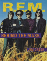R.E.M. :Behind the mask