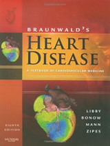 Braunwald's Heart Disease A textbook of cardiovascular medicine 8th ed