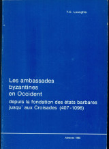 Les ambassades byzantines en Occident, depuis la fondation des états barbares jusqu' aux Croisades (407-1096)