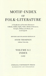Motif-Index of Folk-Literature: A Classification of Narrative Elements in Folktales, Ballads, Myths, Fables, Mediaeval Romances … (2 volumes)