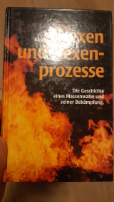 Hexen und Hexenprozesse. Die Geschichte eines Massenwahns und seiner Bekämpfung
