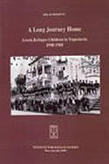 A Long Journey Home: Greek Refugee Children in Yugoslavia 1948-1960