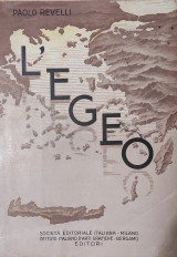 L’Egeo, (Dall’eta micenea al tempi nostri), Con 79 illustrazioni, 3 tavole a colore fuori testo e 4 carte geografiche colorate