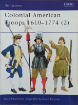Colonial American Troops 1610–1774 (2) (Men-at-Arms, 372)