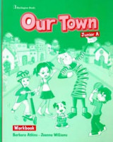 Our Town Junior A Workbook