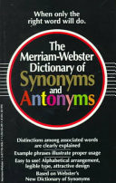 The Merriam-Webster Dictionary of Synonyms and Antonyms