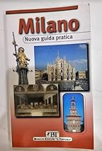 Milano. Nuova guida pratica