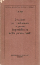Lottiamo per trasformare la guerra imperialistica nella guerra civile